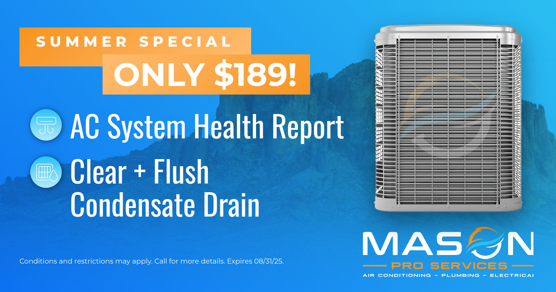 Summer Special, Only $189! AC System Health Report Clear + Flush Condensate Drain